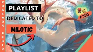 Playlist Pokemon Music Dedicate to Milotic #350