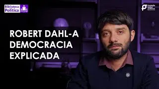 Democracia Explicada: Entenda a Poliarquia de Dahl