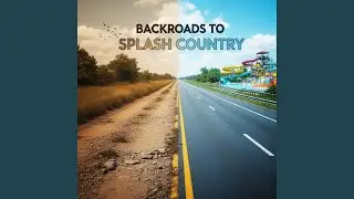 Backroads To Splash Country