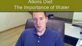 Atkins Diet:  The Importance of Water
