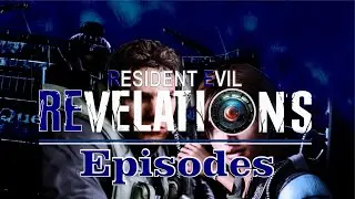 Episodes &ndash; Resident Evil Revelations