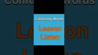 Confusing words : how to pronounce lesson Vs listen