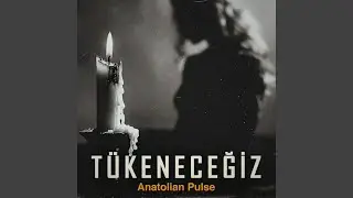 Tükeneceğiz