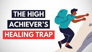 How high achievers struggle with emotional healing