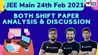 JEE Main 24th Feb'21 S-1 Analysis  | JEE Physics | JEE Chemistry | JEE Maths | Super JEE