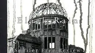Black Rain by Masuji Ibuse | Spoiler Free Review