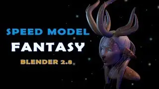 Blender 2.8 Speed Sculpt: Fantasy
