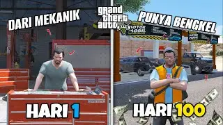 100 HARI DARI MEKANIK KELILING SAMPAI PUNYA BENGKEL SENDIRI DI GTA 5
