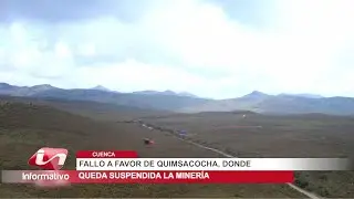 Fallo a favor de Quimsacocha, donde queda suspendida la minería