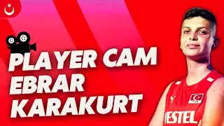 📸 Player Cam - Ebrar Karakurt | vs. &Ccedil;ekya 🇨🇿