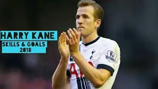 HARRY KANE PERFECT STRIKE MACHINE GOAL SHOW & SKILLS -2018