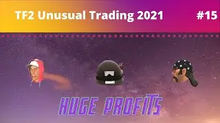 [TF2 TRADING 2021] HUGE PROFITS! MASSIVE TRADES! tf2 unusual trading 2021