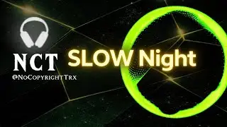 SLOW Night 🌙 | Deep Night Drive Instrumental | Chill Neon Vibes | NCT Music