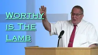 Worthy is The Lamb | Sun, July 06/25 AM | Bud Talbert | Revelation 5