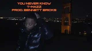 T-Mazz &lsquo;You Never Know&rsquo; Official Music Video