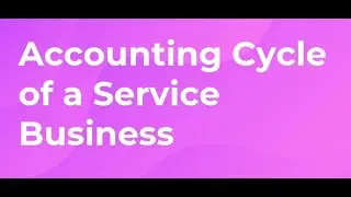 Accounting Cycle of a Service Business