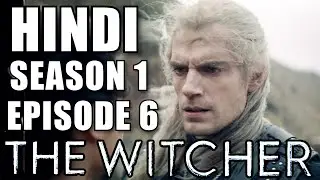 THE WITCHER Season 1 Episode 6 Explained in Hindi - NETFLIX