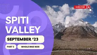 A Ride to Spiti Valley - Part 2 - #WholeTour #JustRiding