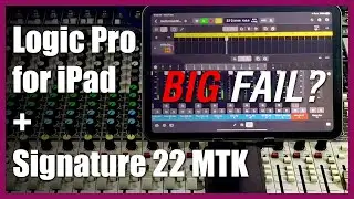 Logic Pro for iPad - BIG FAIL on the Signature 22 MTK?