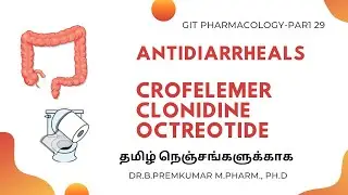 Antidiarrheals - Clonidine Octreotide Crofelemer GIT Pharmacology - Part 29 - Tamil