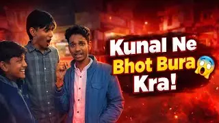KUNAL NE BHOT BURA KRA😡😤