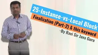 25 - Finalization, Instance vs Local Block, this keyword in Java