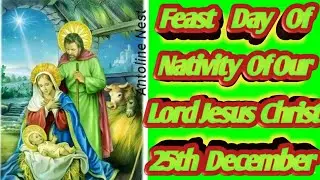#NativityOfOurLordJesusChrist    Feast Day The Nativity Of Our Lord Jesus Christ today 25th December