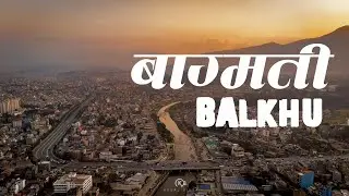 Bagmati River | Balkhu | Manjushree