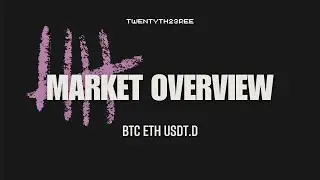 MARKET OVERVIEW BTC/ETH by twentyth23ree