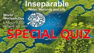 Special Quiz on World Wetlands Day Feb 2021/ Wetlands Action for People and Nature/Restore Wetlands
