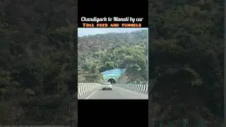 Chandigarh to manali by car | Chandigarh to manali tunnels | Chandigarh manali highway toll fees