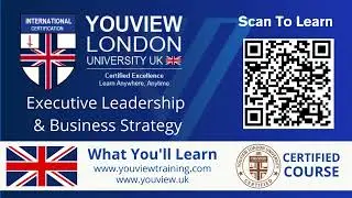 Executive Leadership & Business Strategy - Certified Course by Youview London University UK & More..