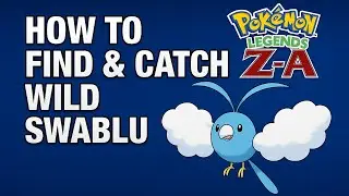 Как найти и поймать дикого Сваблу в Pokemon Legends Z-A &mdash; Руководство по местоположению и поимке
