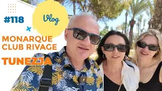 Monarque Club Rivage Monastir - Tunezja | Mixtravel vlog odcinek 118
