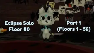 Dandy's World | Eclipse Solo Run (Part 1) | Floor 80 (1-56)