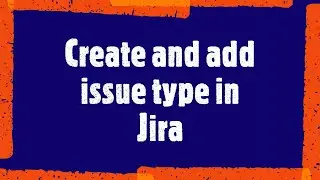 How to add issue type in Jira | Custom issue scheme in Jira | create issue scheme | qa world