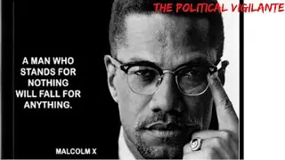Malcom X Quotes More Relevant Than Ever &mdash; The Political Vigilante