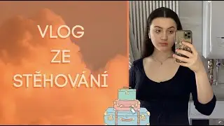 stěhujeme se! (zase) | VLOG ZE STĚHOVÁNÍ