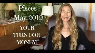 Pisces May 2019 ~ YOUR TURN FOR MONEY💰 ~ Astrology ~ Horoscope