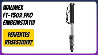 BEWERTUNG (2025): Walimex FT-1502 Pro Einbeinstativ. Infos