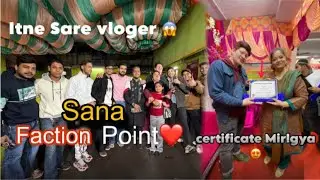 Sana faction point 🥰| itna Maza Aagya 😂 Sare Vlogers se Bhi Miliya |Uzairaslamvlogs 