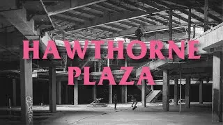 Skating Inside the Hawthorne Plaza - Concrete Buffet
