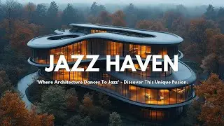 Autumn Jazz Vibes in Nature's Embrace | Serene Architectural Beauty Meets Music
