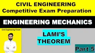 Engineering Mechanics | Civil Engineering Competitive Exam Preparation | Lami's Theorem | Part 5