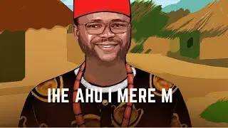 Emeka Madubata - Ihe Ahu I Mere M (Official Lyric Video)