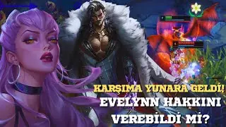 TOP LANE'de Karşıma YUNARA GELDİ?! EVELYNN Oyunu Garip GEÇTİ!