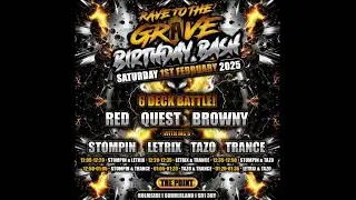 RAVE TO THE GRAVE 1ST FEB 2025 ( BIRTHDAY BASSH )