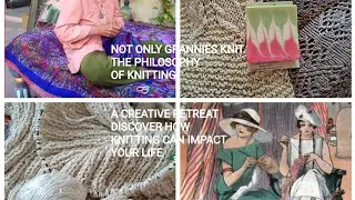Not only grannies knit! The Philosophy of Knitting