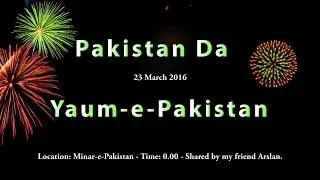 23 March Pakistan Day (Minar-e-Pakistan) Yaum-e-Pakistan - Pakistan Resolution Day Celebration 2016