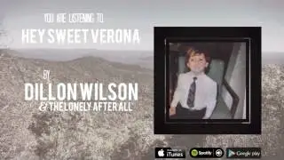 Dillon Wilson & the Lonely After All- Hey Sweet Verona